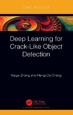 Deep Learning for Crack-Like Object Detection - Kaige Zhang, Heng-Da Cheng