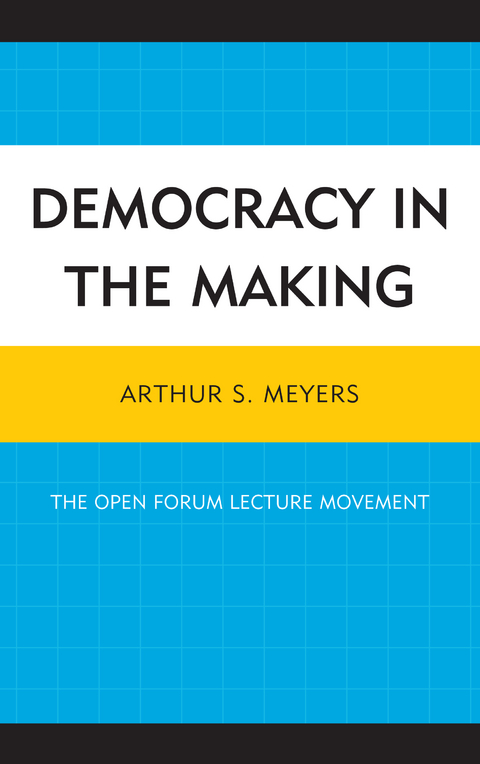 Democracy in the Making -  Arthur S. Meyers