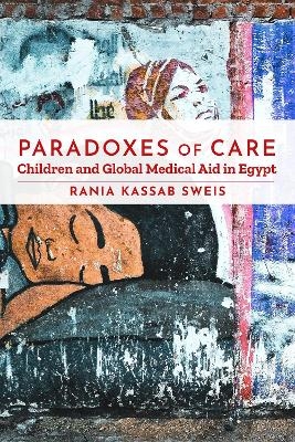 Paradoxes of Care - Rania Kassab Sweis