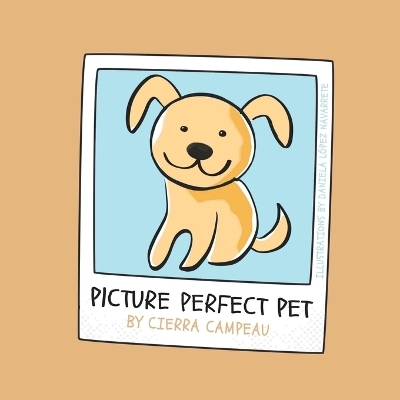 Picture Perfect Pet - Cierra Campeau