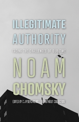 Illegitimate Authority - Noam Chomsky, C.J. Polychroniou
