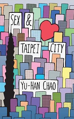 Sex & Taipei City - Yu-Han Chao