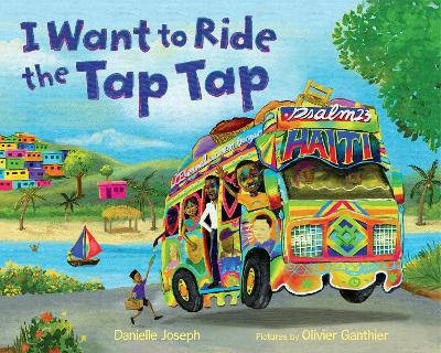 I Want to Ride the Tap Tap - Danielle Joseph