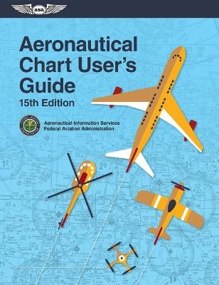 Aeronautical Chart User's Guide -  Federal Aviation Administration (FAA),  U S Department of Transportation