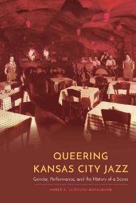 Queering Kansas City Jazz - Amber R. Clifford-Napoleone