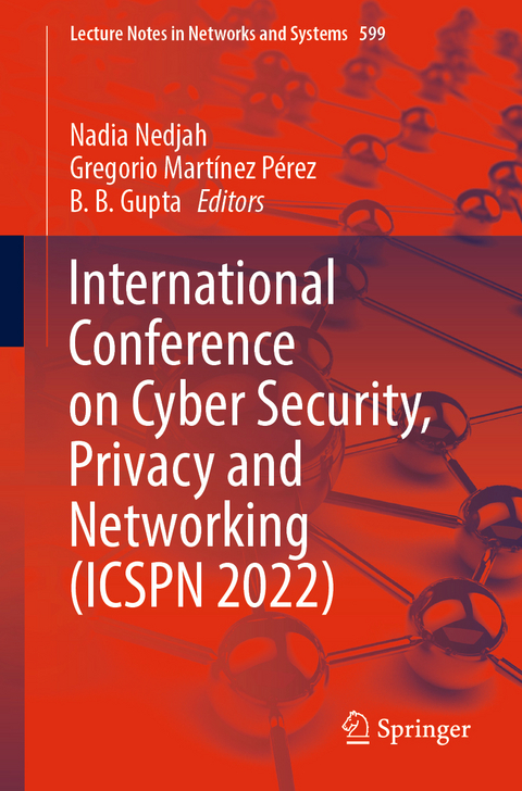 International Conference on Cyber Security, Privacy and Networking (ICSPN 2022) - 