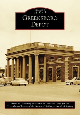 Greensboro Depot - Kevin Von Der Lippe, David H Steinberg