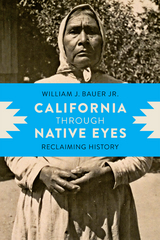 California through Native Eyes - Jr. Bauer  William J.