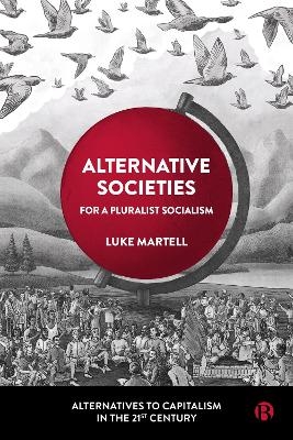 Alternative Societies - Luke Martell