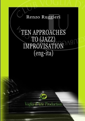 Ten Approaches to (Jazz) Improvisation (ENG-ITA) - Renzo Ruggieri