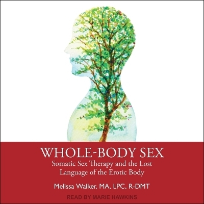 Whole-Body Sex - Melissa Walker