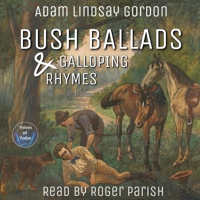 Bush Ballads and Galloping Rhymes - Adam Lindsay Gordan