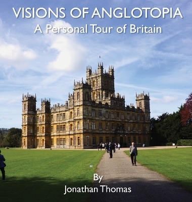 Visions of Anglotopia - Jonathan Thomas