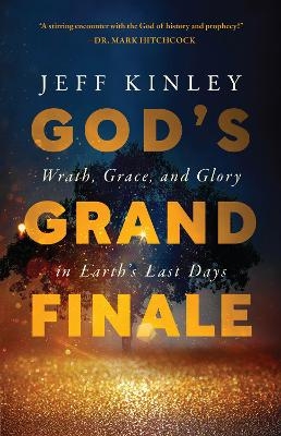 God's Grand Finale - Jeff Kinley