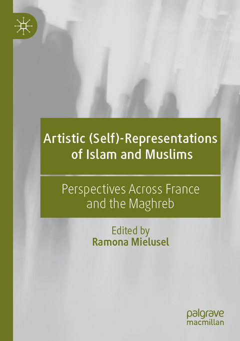 Artistic (Self)-Representations of Islam and Muslims - 