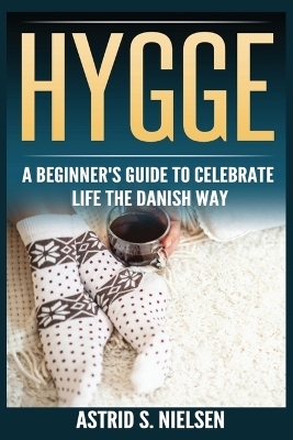 Hygge - Astrid S Nielsen