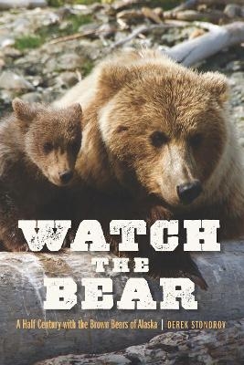 Watch the Bear - Derek Stonorov