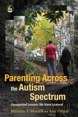 Parenting Across the Autism Spectrum -  Maureen Morrell,  Ann Palmer