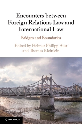 Encounters between Foreign Relations Law and International Law - 