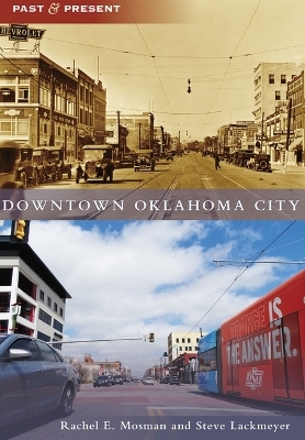 Downtown Oklahoma City - Rachel Elizabeth Mosman, Steve Lackmeyer