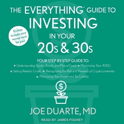 The Everything Guide to Investing in Your 20s & 30s - Joe Duarte