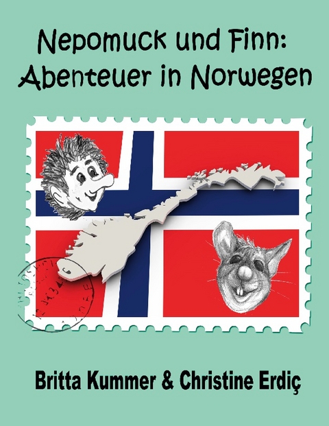 Nepomuck und Finn: Abenteuer in Norwegen - Britta Kummer, Christine Erdiç