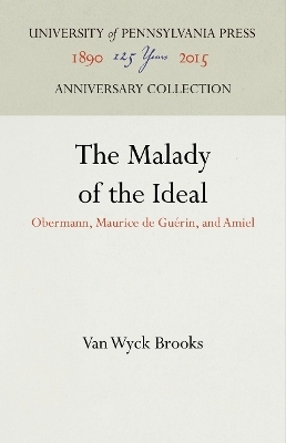 The Malady of the Ideal - Van Wyck Brooks