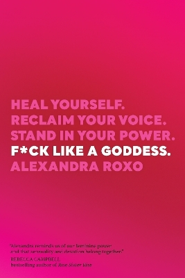 F*ck Like a Goddess - Alexandra Roxo