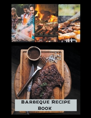 Barbeque Recipe Book - Eduardo Roa
