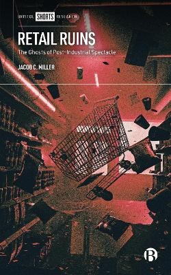 Retail Ruins - Jacob C. Miller