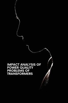 Impact Analysis of Power Quality Problems of Transformers - Jaspreet Singh