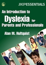 Introduction to Dyslexia for Parents and Professionals -  Alan M. Hultquist