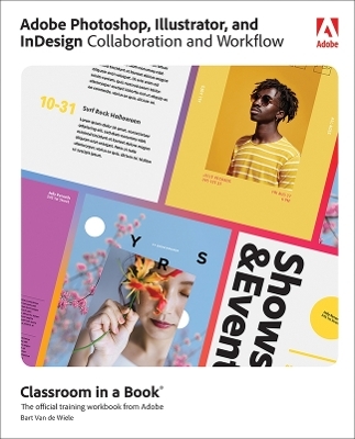 Adobe Photoshop, Illustrator, and InDesign Collaboration and Workflow Classroom in a Book - Bart Van de Wiele