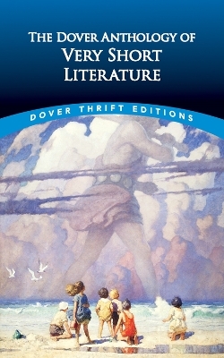The Dover Anthology of Very Short Literature - Nicholas Kay