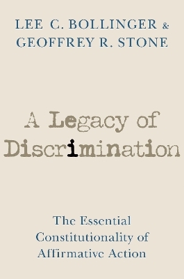 A Legacy of Discrimination - Lee C. Bollinger, Geoffrey R. Stone