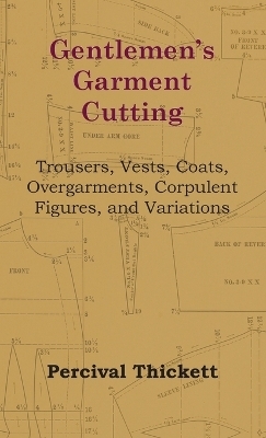 Gentlemen's Garment Cutting - Percival Thickett