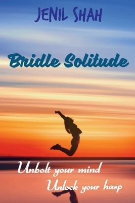 Bridle Solitude - Jenil Shah