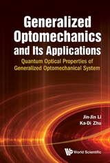 Generalized Optomechanics And Its Applications: Quantum Optical Properties Of Generalized Optomechanical System -  Li Jin-jin Li,  Zhu Ka-di Zhu