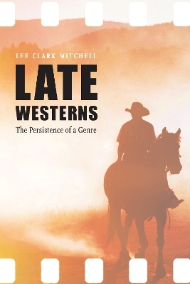 Late Westerns - Lee Clark Mitchell