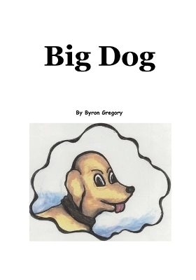 Big Dog - Byron Gregory