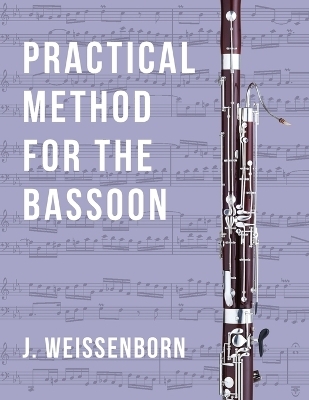 Practical Method for the Bassoon - J Weissenborn