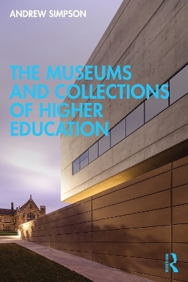 The Museums and Collections of Higher Education - Andrew Simpson