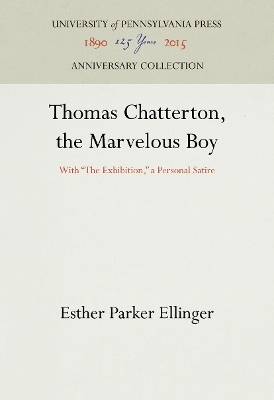 Thomas Chatterton, the Marvelous Boy - Esther Parker Ellinger