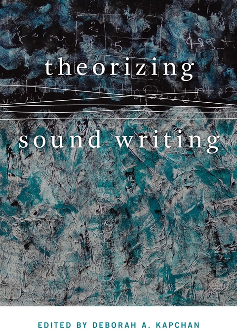 Theorizing Sound Writing - Deborah Kapchan