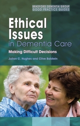 Ethical Issues in Dementia Care -  Clive Baldwin,  Julian C. Hughes