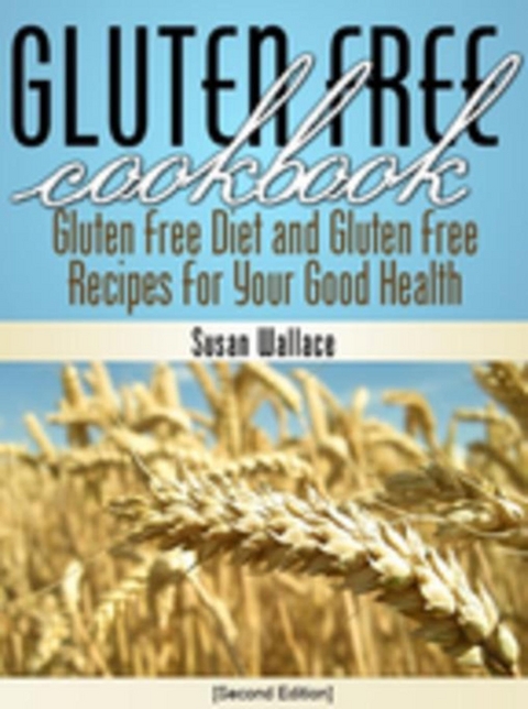 Gluten Free Cookbook [Second Edition] -  Susan Wallace