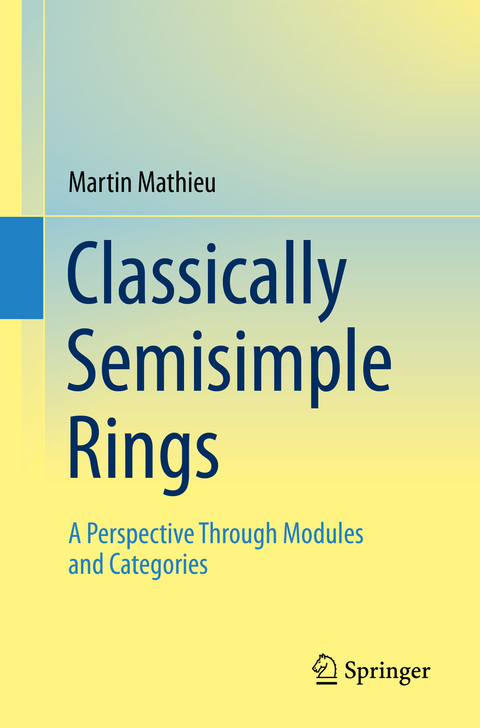 Classically Semisimple Rings - Martin Mathieu