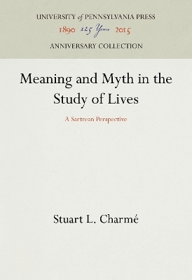 Meaning and Myth in the Study of Lives - Stuart L. Charmé