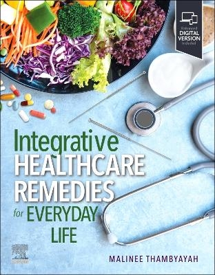 Integrative Healthcare Remedies for Everyday Life - Malinee Thambyayah