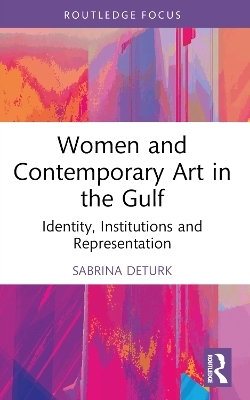 Women and Contemporary Art in the Gulf - Sabrina DeTurk